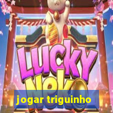 jogar triguinho